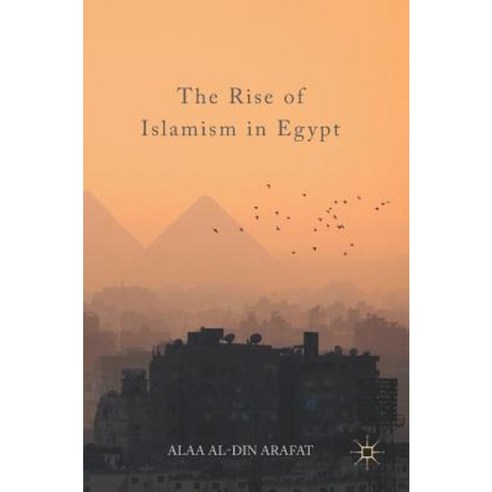 The Rise of Islamism in Egypt Hardcover, Palgrave MacMillan
