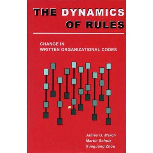 Dynamics of Rules: Change in Written Organizational Codes Hardcover, Stanford University Press