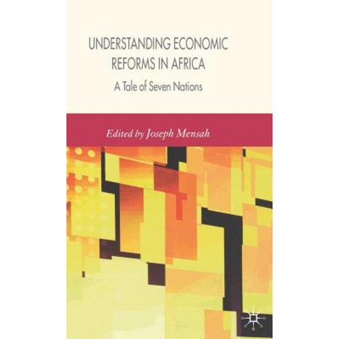 Understanding Economic Reforms in Africa: A Tale of Seven Nations Hardcover, Palgrave MacMillan