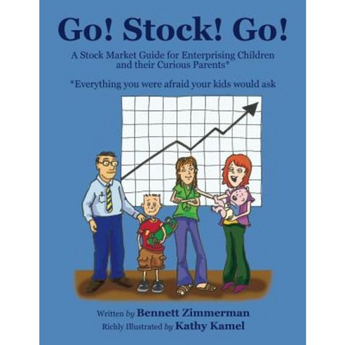 Go! Stock! Go!: A Stock Market Guide for Enterprising Children and Their Curious Parents Paperback, Fourth Way World, LLC