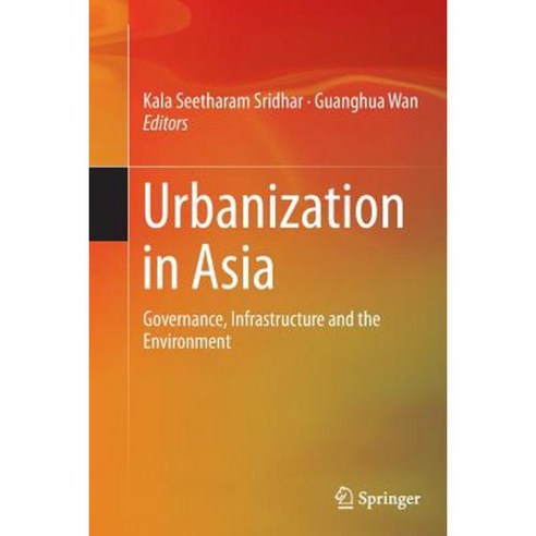 Urbanization in Asia: Governance Infrastructure and the Environment Paperback, Springer