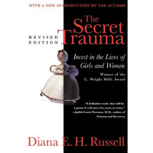 The Secret Trauma: Incest in the Lives of Girls and Women Revised Edition Paperback, Basic Books