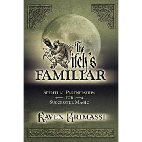 The Witch''s Familiar: Spiritual Partnerships for Successful Magic Paperback, Llewellyn Publications