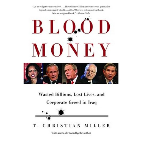 Blood Money: Wasted Billions Lost Lives and Corporate Greed in Iraq Paperback, Back Bay Books