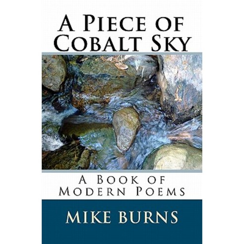 A Piece of Cobalt Sky: A Book of Modern Poems Paperback, Createspace