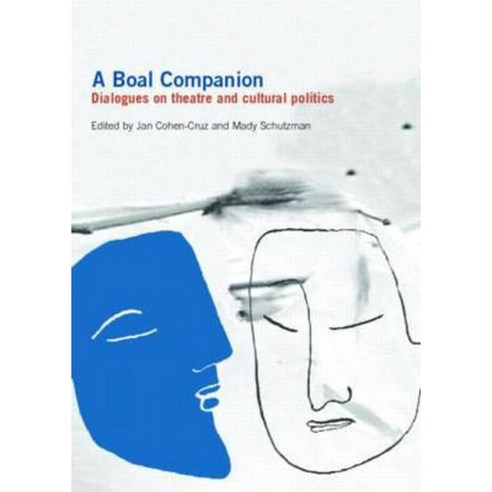 A Boal Companion: Dialogues on Theatre and Cultural Politics Paperback, Routledge