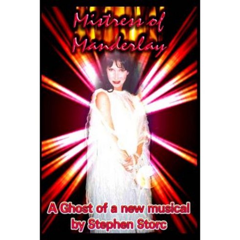 Mistress of Manderlay: A Ghost of a New Musical Paperback, Createspace