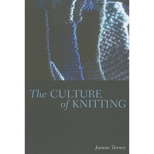 The Culture of Knitting Paperback, Bloomsbury Publishing PLC