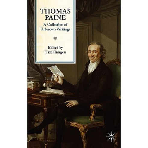 Thomas Paine: A Collection of Unknown Writings Hardcover, Palgrave ...