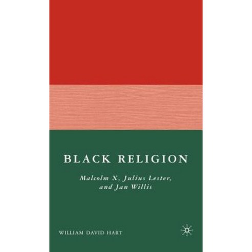 Black Religion: Malcolm X Julius Lester and Jan Willis Hardcover, Palgrave MacMillan
