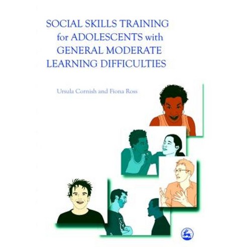 Social Skills Training for Adolescents with General Moderate Learning Difficulties Paperback, Jessica Kingsley Publishers Ltd