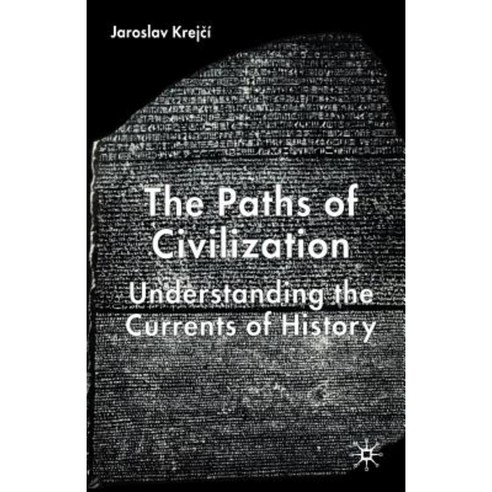 The Paths of Civilization: Understanding the Currents of History Paperback, Palgrave MacMillan