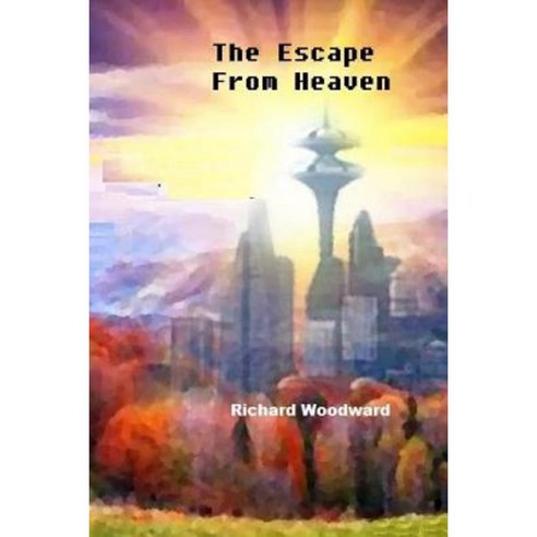 The Escape from Heaven Paperback, R.A.W. Inc.