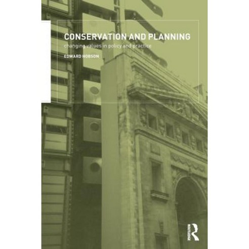 Conservation and Planning: Changing Values in Policy and Practice Paperback, Spons Architecture Price Book