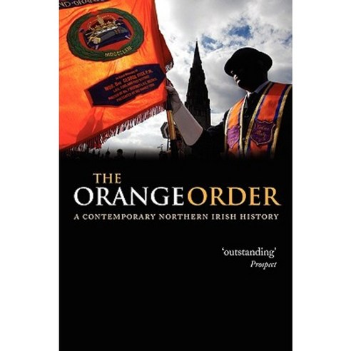 The Orange Order: A Contemporary Northern Irish History Hardcover, OUP Oxford