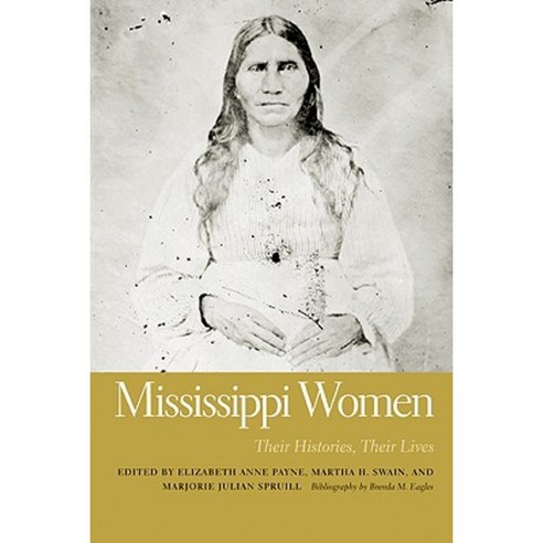 Mississippi Women: Their Histories Their Lives Hardcover, University of Georgia Press