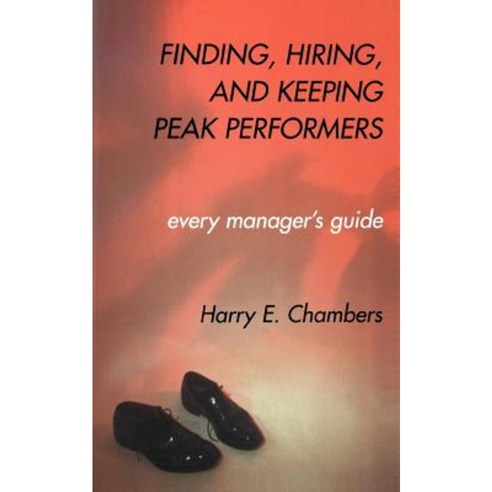 Finding Hiring and Keeping Peak Performers Paperback, Basic Books