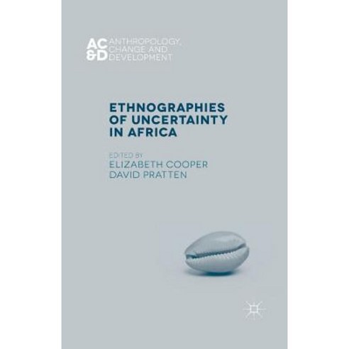 Ethnographies of Uncertainty in Africa Paperback, Palgrave MacMillan