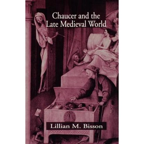 Chaucer and the Late Medieval World: The Poet and the Late Medieval World Paperback, Palgrave MacMillan