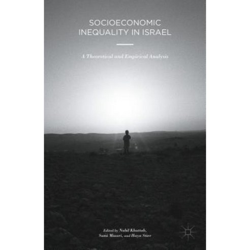 Socioeconomic Inequality in Israel: A Theoretical and Empirical Analysis Hardcover, Palgrave MacMillan