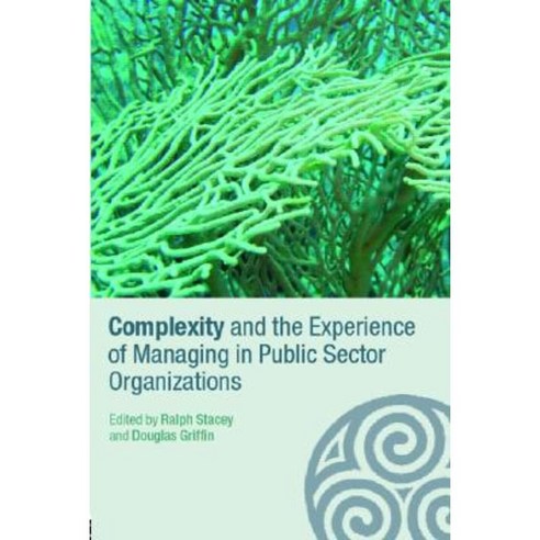 Complexity and the Experience of Managing in Public Sector Organizations Paperback, Routledge