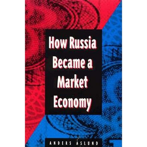How Russia Became a Market Economy Paperback, Brookings Institution Press