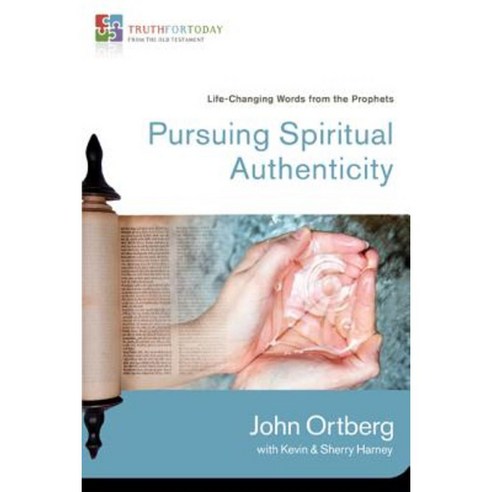 Pursuing Spiritual Authenticity: Life-Changing Words from the Prophets Paperback, Zondervan
