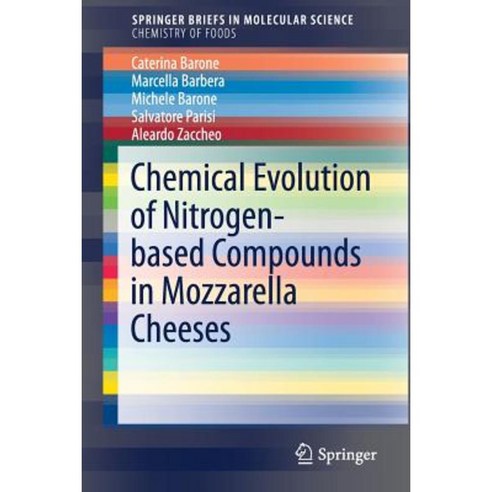 Chemical Evolution of Nitrogen-Based Compounds in Mozzarella Cheeses Paperback, Springer
