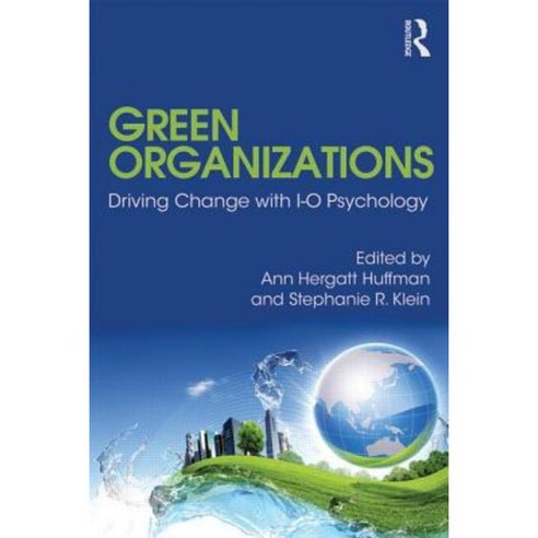 Green Organizations: Driving Change with I-O Psychology Paperback, Routledge