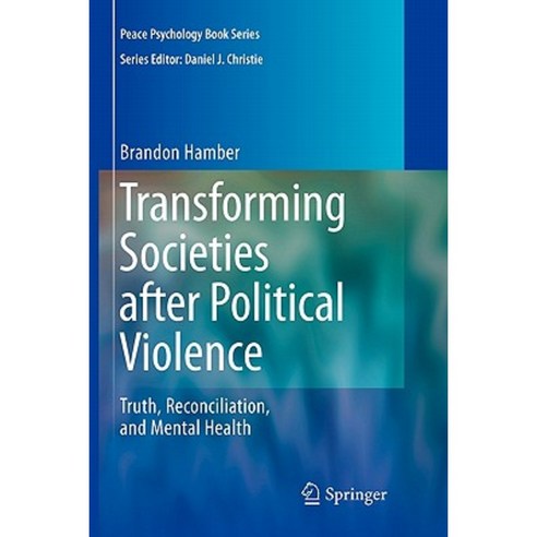 Transforming Societies After Political Violence: Truth Reconciliation and Mental Health Paperback, Springer