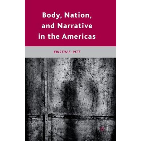 Body Nation and Narrative in the Americas Paperback, Palgrave MacMillan