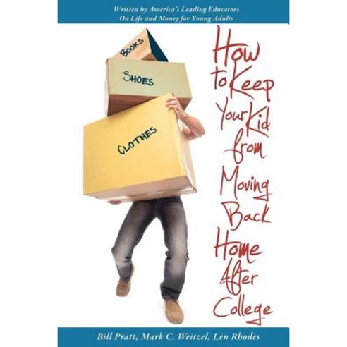 How to Keep Your Kid from Moving Back Home After College Paperback, Viaticus Publishing