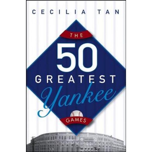 The 50 Greatest Yankee Games Paperback, John Wiley & Sons