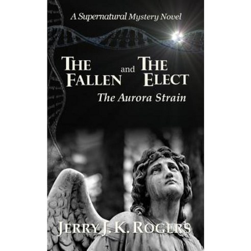 The Fallen and the Elect: The Aurora Strain Paperback, Think Kings Publishing