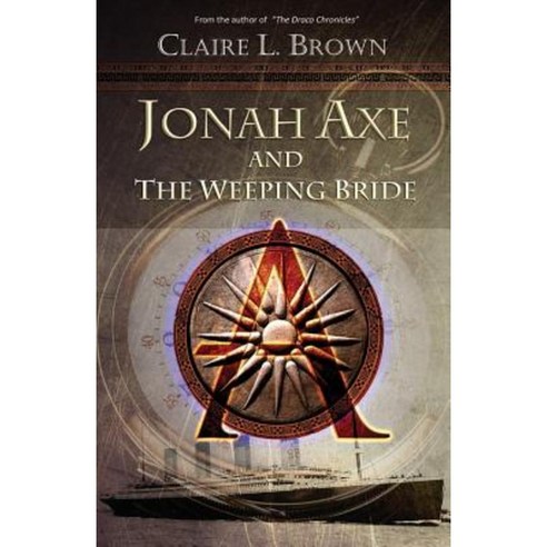 Jonah Axe and the Weeping Bride Paperback, Createspace