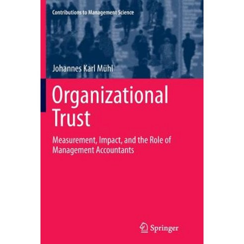 Organizational Trust: Measurement Impact and the Role of Management Accountants Paperback, Springer