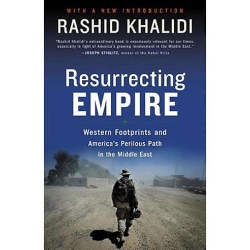 Resurrecting Empire: Western Footprints and America''s Perilous Path in the Middle East Paperback, Beacon Press (MA)