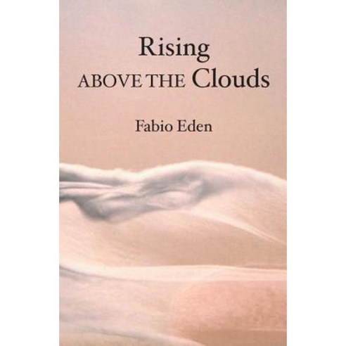 Rising Above the Clouds Paperback, Booksurge Publishing