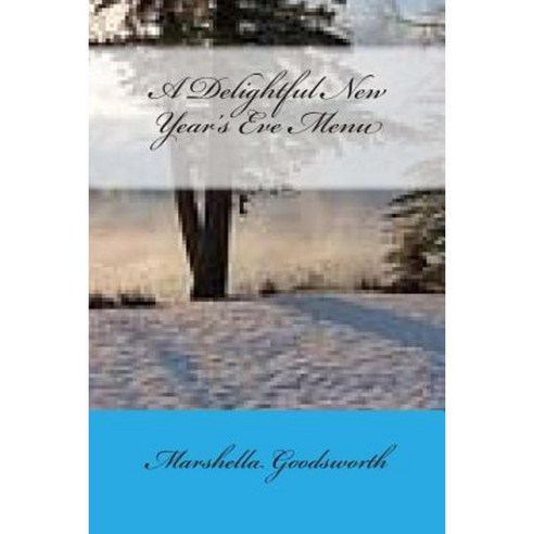 A Delightful New Year''s Eve Menu Paperback, God''s Glory Publishing House