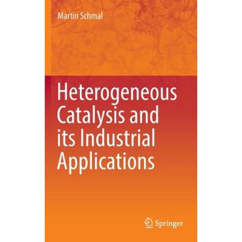 Heterogeneous Catalysis and Its Industrial Applications Hardcover, Springer