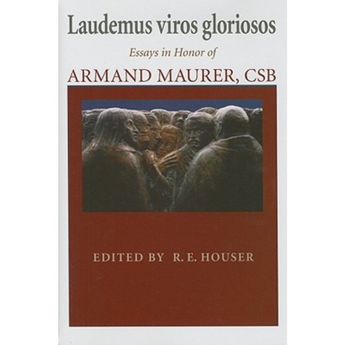 Laudemus Viros Gloriosos: Essays in Honor of Armand Maurer CSB Hardcover, University of Notre Dame Press