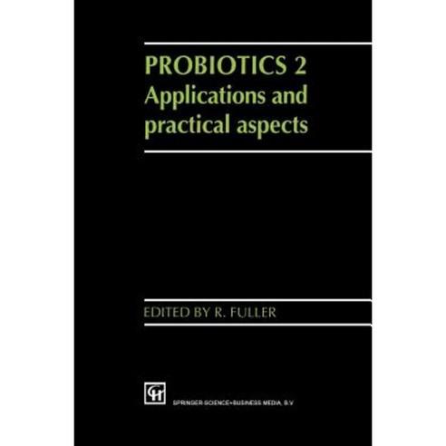 Probiotics 2: Applications and Practical Aspects Paperback, Springer