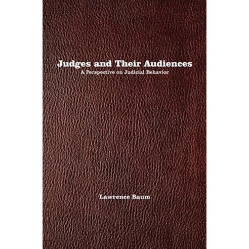 Judges and Their Audiences: A Perspective on Judicial Behavior Paperback, Princeton University Press