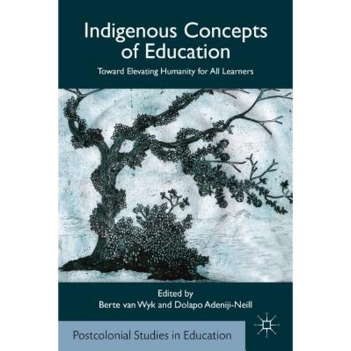 Indigenous Concepts of Education: Toward Elevating Humanity for All Learners Hardcover, Palgrave MacMillan