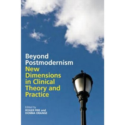 Beyond Postmodernism: New Dimensions in Clinical Theory and Practice Paperback, Routledge