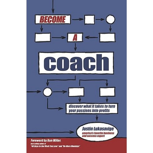 Become a Coach: Discover What It Takes to Turn Your Passions Into Profits Paperback, Past Due: Press