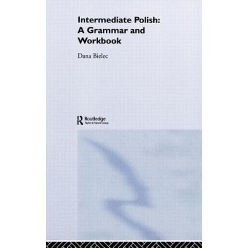 Intermediate Polish: A Grammar and Workbook Hardcover, Routledge
