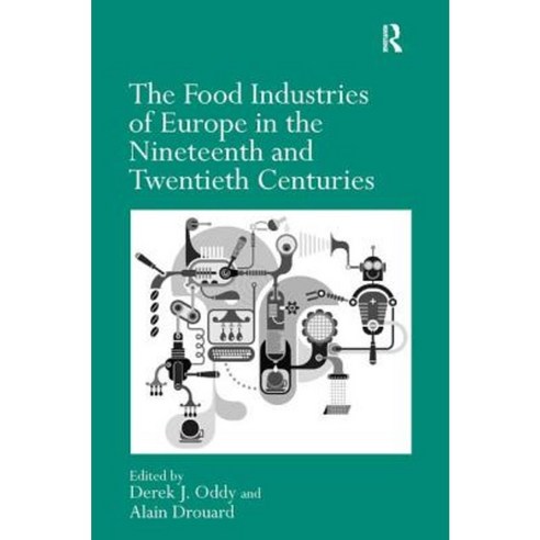 The Food Industries of Europe in the Nineteenth and Twentieth Centuries Hardcover, Routledge