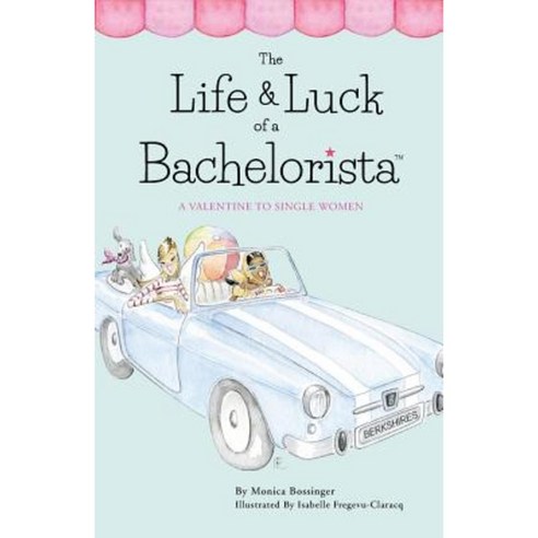 The Life & Luck of a Bachelorista: A Valentine to Single Women Paperback, Pippa Press