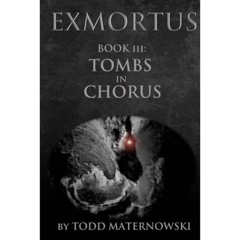 Exmortus 3: Tombs in Chorus Paperback, Createspace